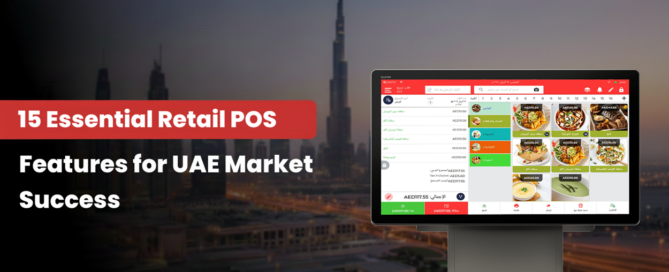 15 Essential Retail POS Features for Success in the UAE Market