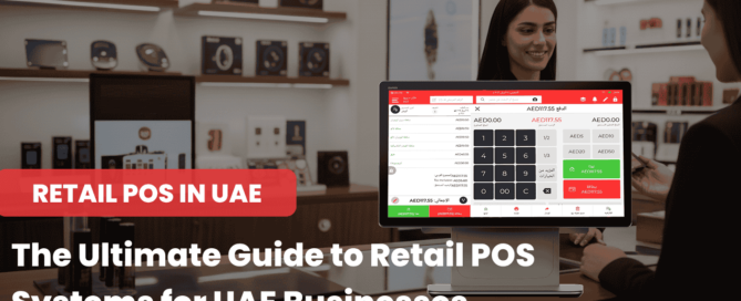 The Ultimate Guide to Retail POS Systems for UAE Businesses